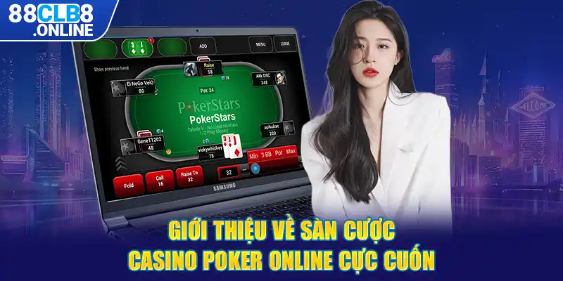 Giới thiệu về sàn cược casino poker online cực cuốn