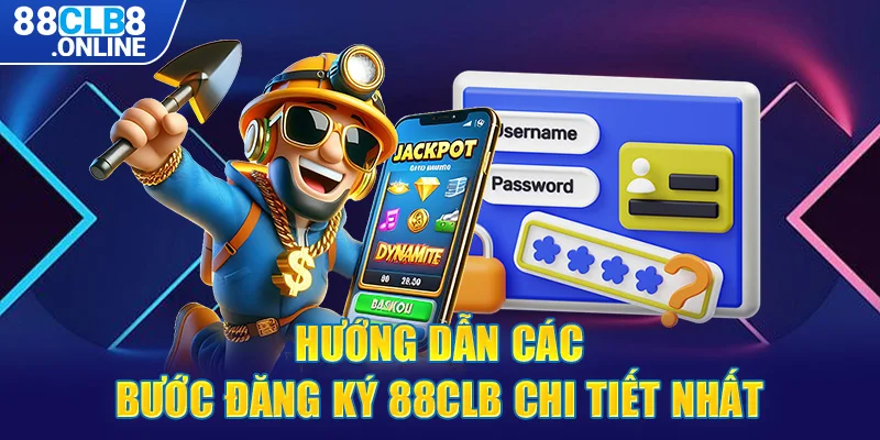 Hướng dẫn các bước đăng ký 88CLB chi tiết nhất